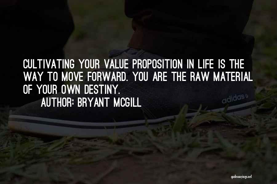Value Proposition Quotes By Bryant McGill