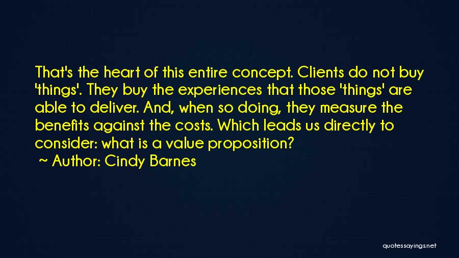 Value Proposition Quotes By Cindy Barnes