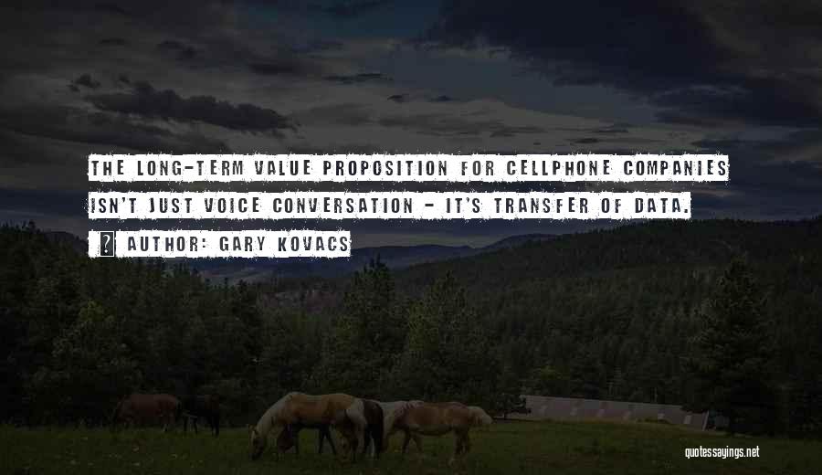 Value Proposition Quotes By Gary Kovacs