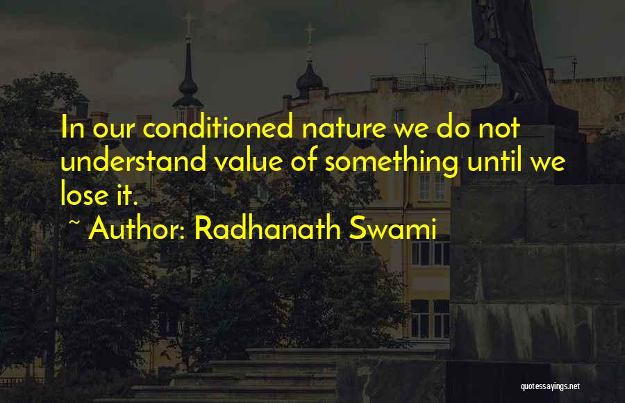 Value Something Quotes By Radhanath Swami