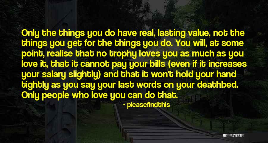 Value The One Who Loves You Quotes By Pleasefindthis