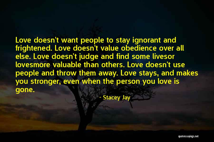 Value The One Who Loves You Quotes By Stacey Jay