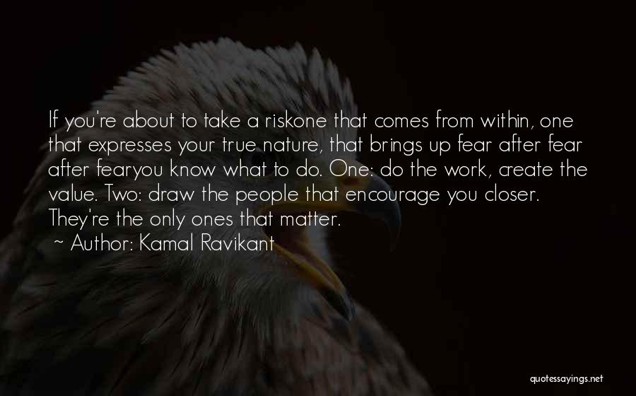 Value The One You Love Quotes By Kamal Ravikant