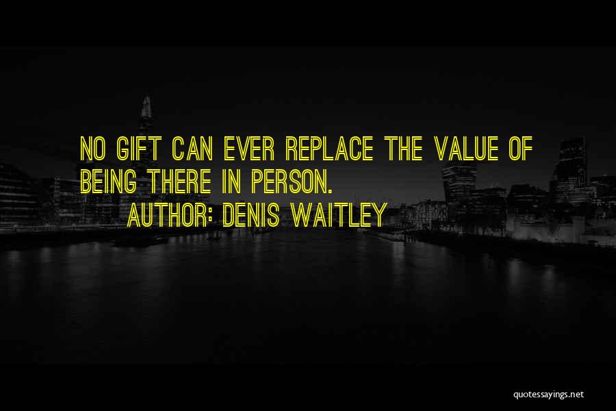 Value The Person Quotes By Denis Waitley