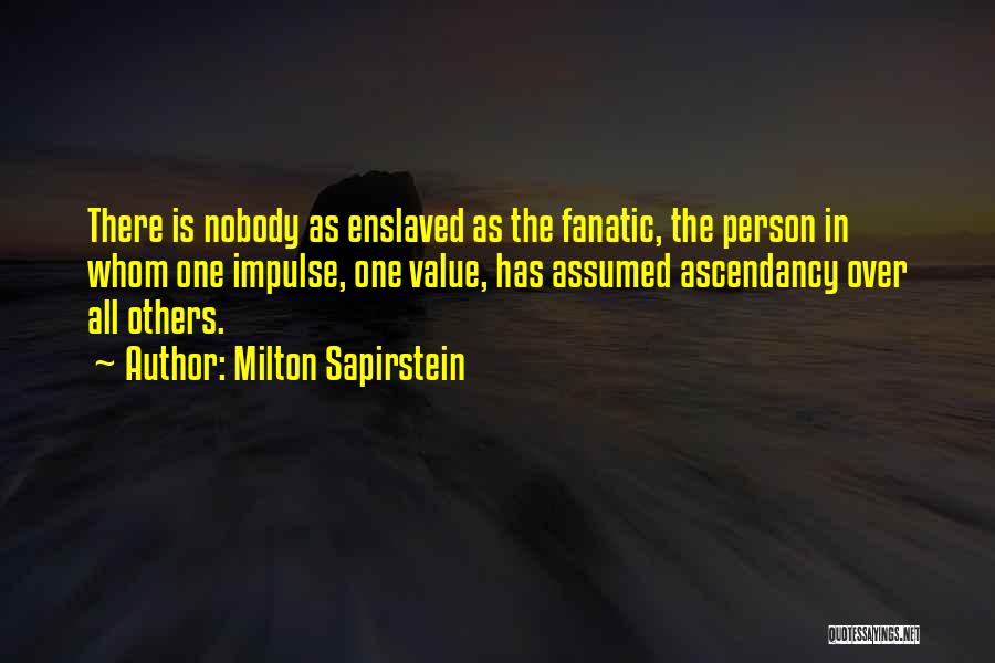 Value The Person Quotes By Milton Sapirstein