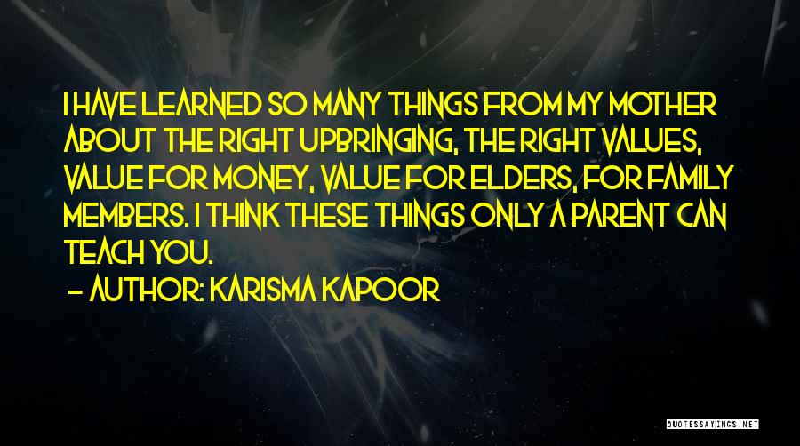 Value The Things Quotes By Karisma Kapoor