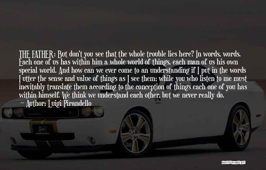 Value The Things Quotes By Luigi Pirandello