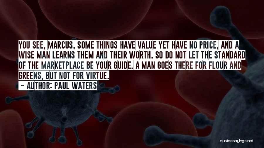 Value The Things Quotes By Paul Waters