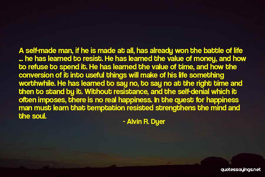 Value Things Quotes By Alvin R. Dyer Value Things Quotes By Alvin R. Dyer