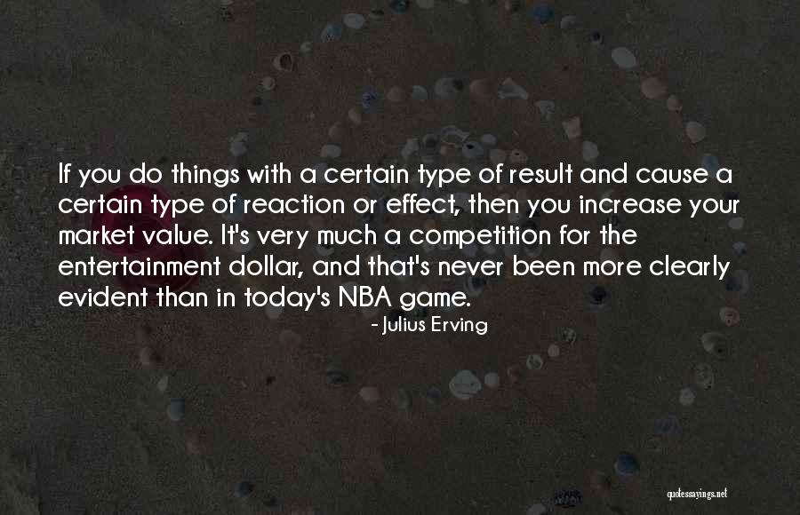 Value Things Quotes By Julius Erving Value Things Quotes By Julius Erving