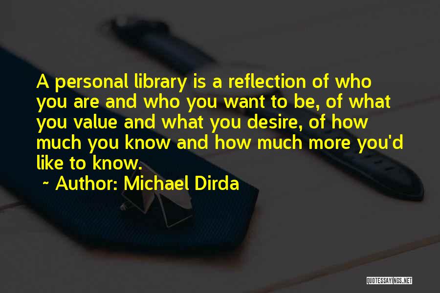 Value Who You Are Quotes By Michael Dirda