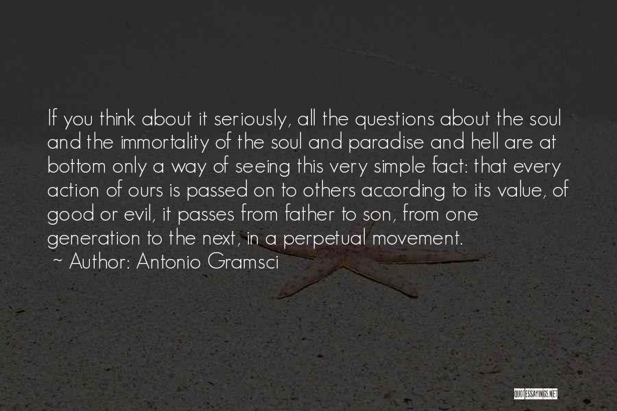 Value Your Father Quotes By Antonio Gramsci