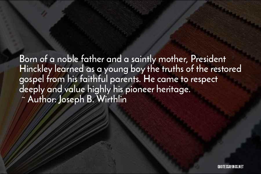 Value Your Father Quotes By Joseph B. Wirthlin