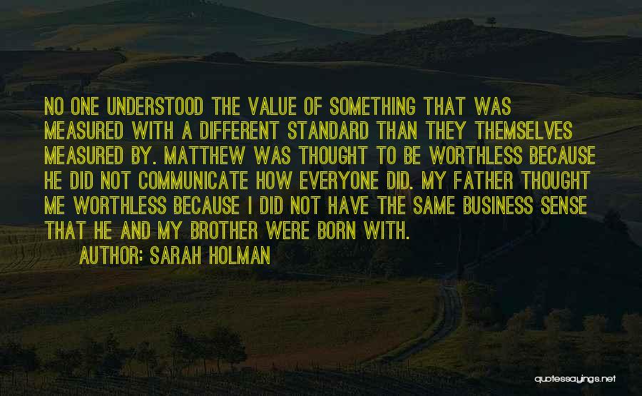 Value Your Father Quotes By Sarah Holman