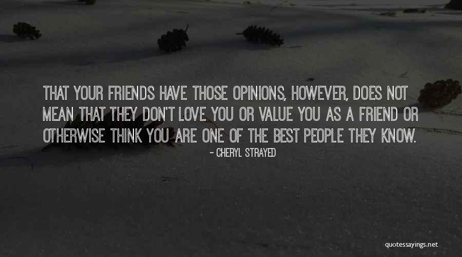 Value Your Friends Quotes By Cheryl Strayed Value Your Friends Quotes By Cheryl Strayed