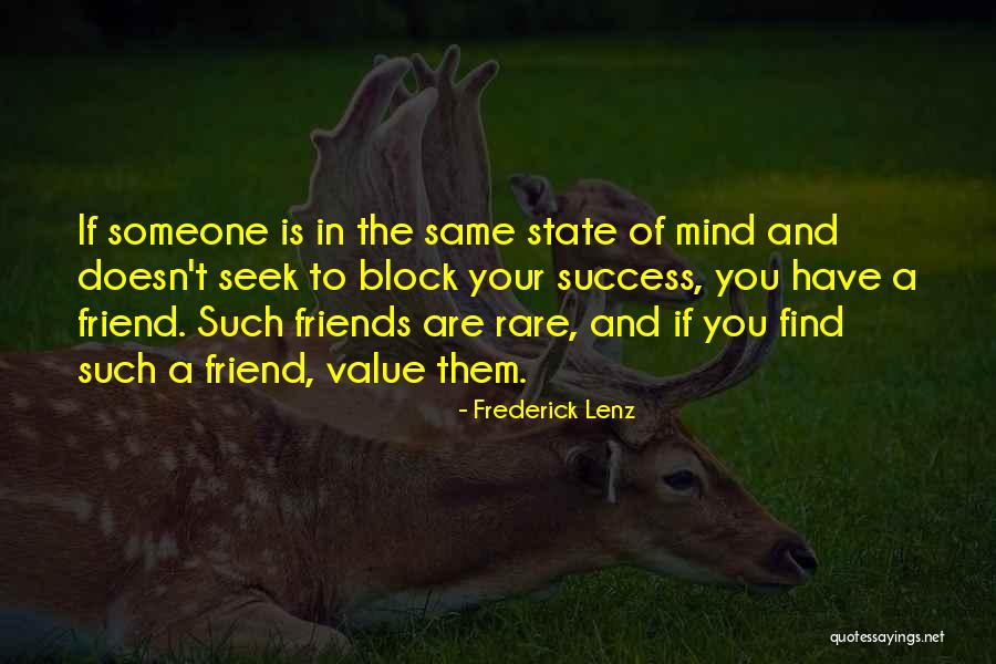 Value Your Friends Quotes By Frederick Lenz Value Your Friends Quotes By Frederick Lenz