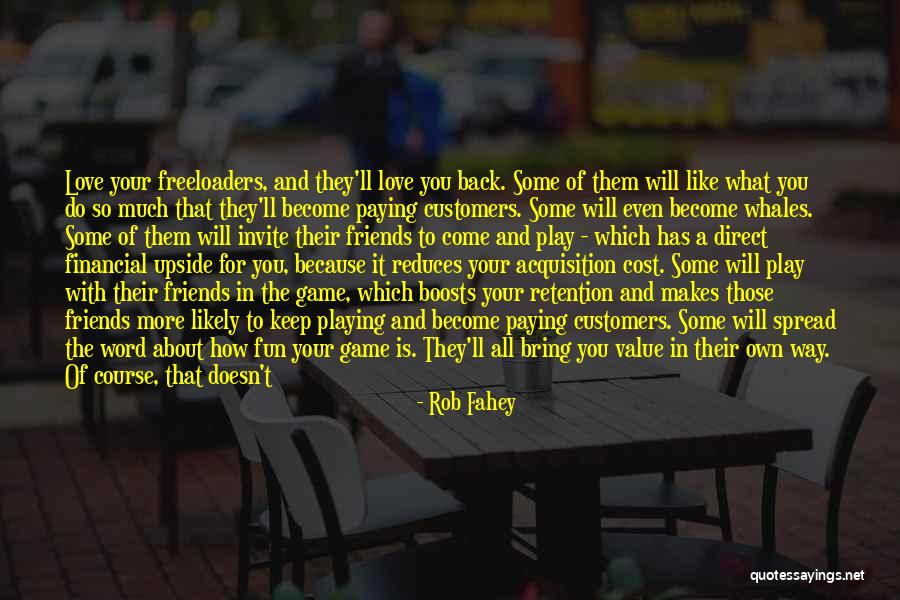 Value Your Friends Quotes By Rob Fahey Value Your Friends Quotes By Rob Fahey