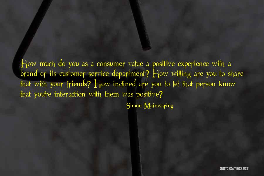 Value Your Friends Quotes By Simon Mainwaring Value Your Friends Quotes By Simon Mainwaring