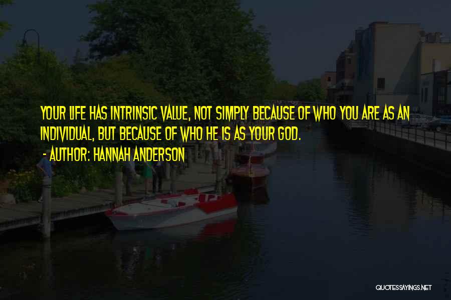 Value Your Life Quotes By Hannah Anderson