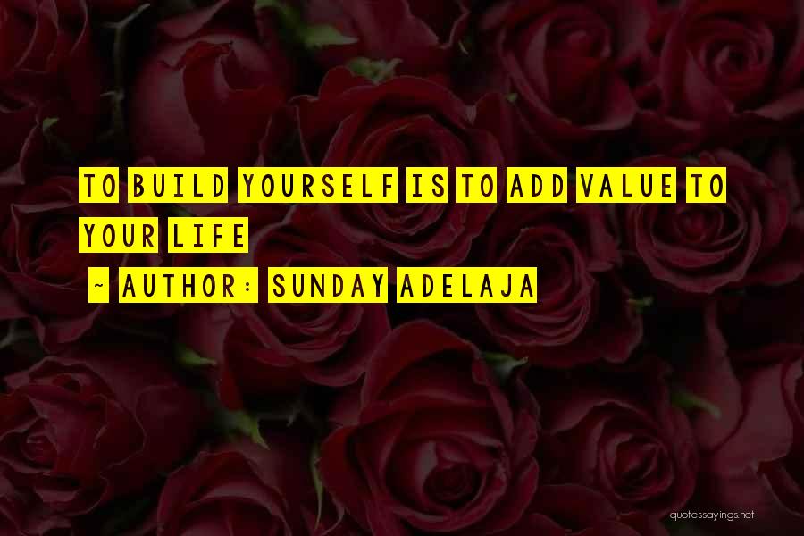 Value Your Life Quotes By Sunday Adelaja