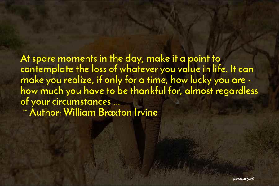 Value Your Time Quotes By William Braxton Irvine