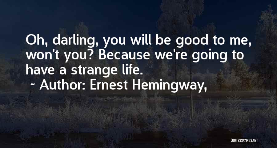 Valued Employee Quotes By Ernest Hemingway,