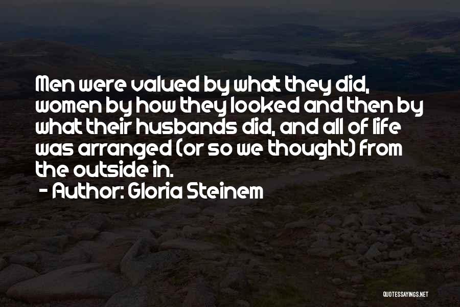 Valued Life Quotes By Gloria Steinem