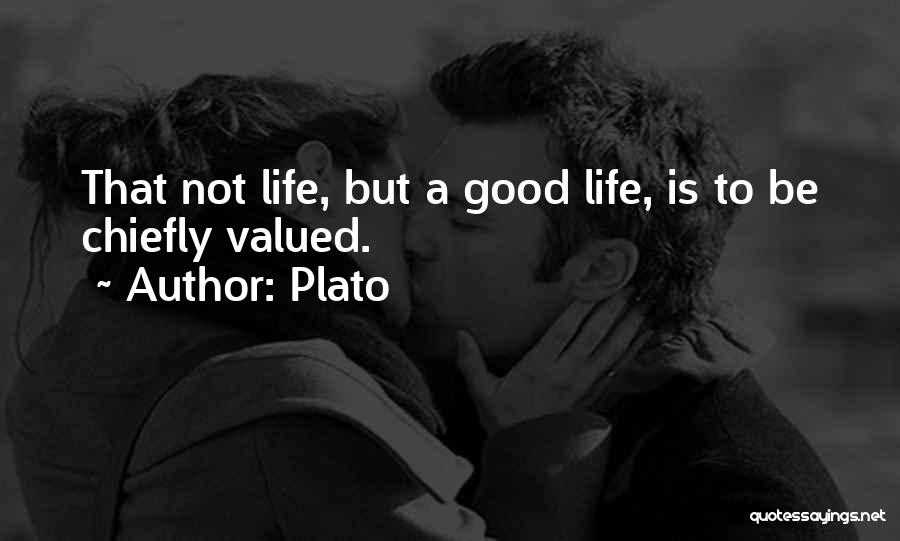 Valued Life Quotes By Plato