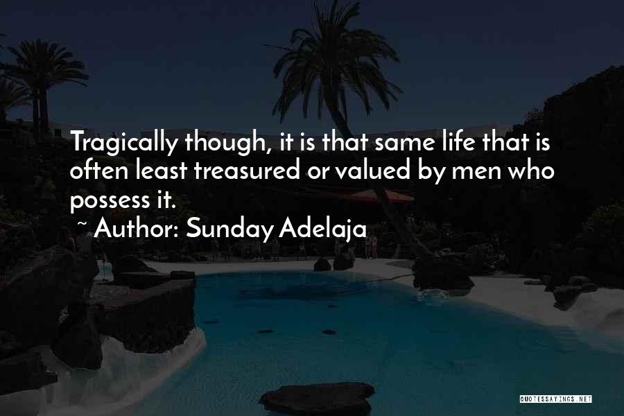 Valued Life Quotes By Sunday Adelaja