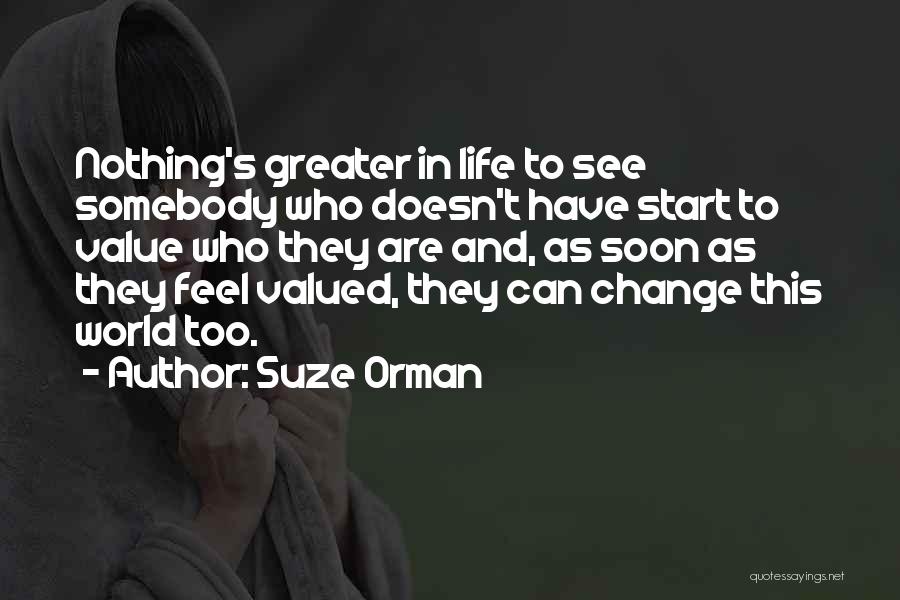 Valued Life Quotes By Suze Orman