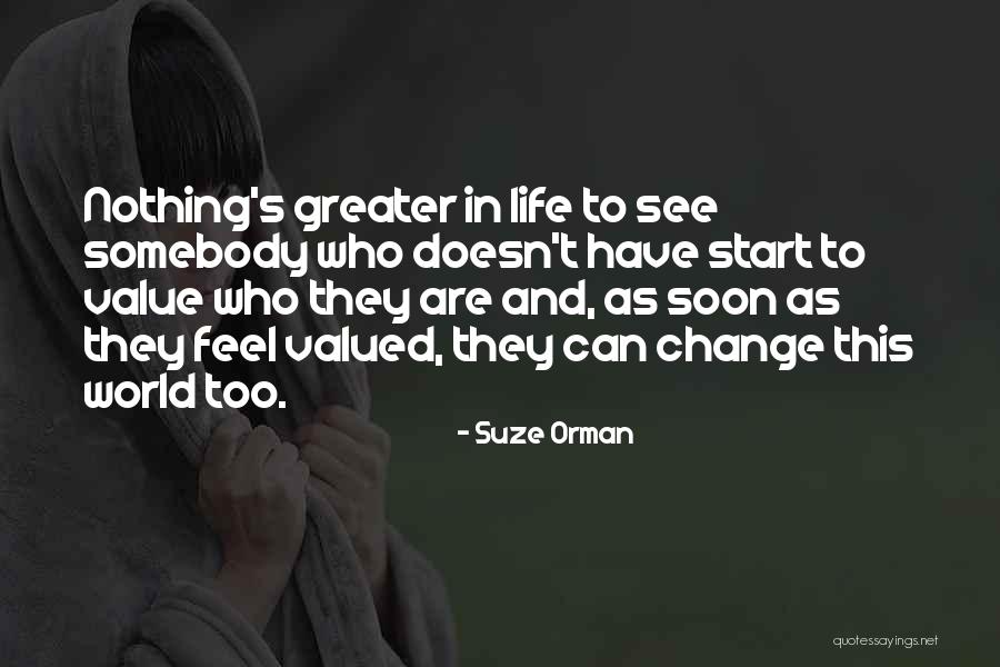 Valued Life Quotes By Suze Orman