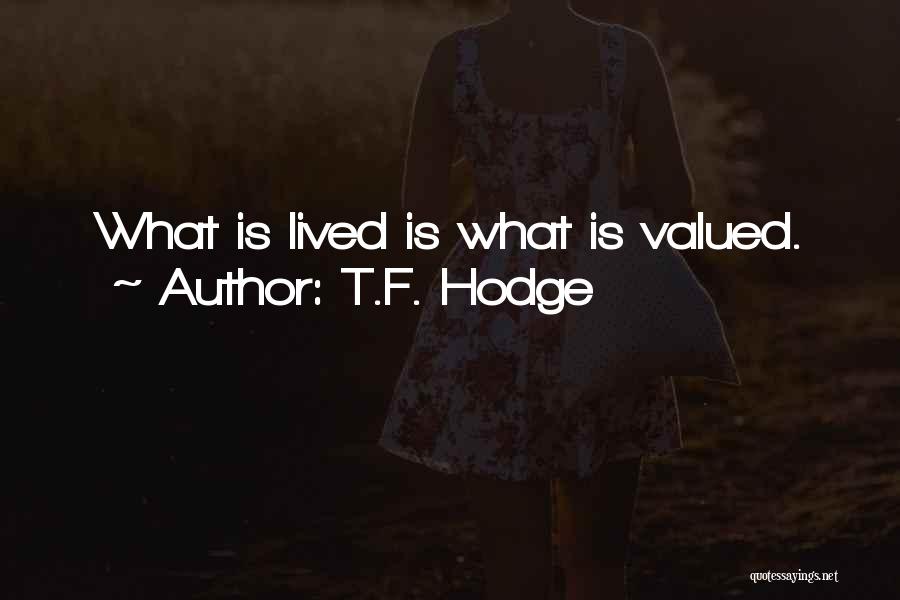 Valued Life Quotes By T.F. Hodge