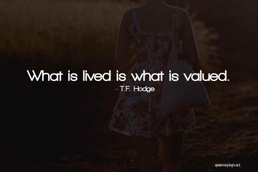 Valued Life Quotes By T.F. Hodge