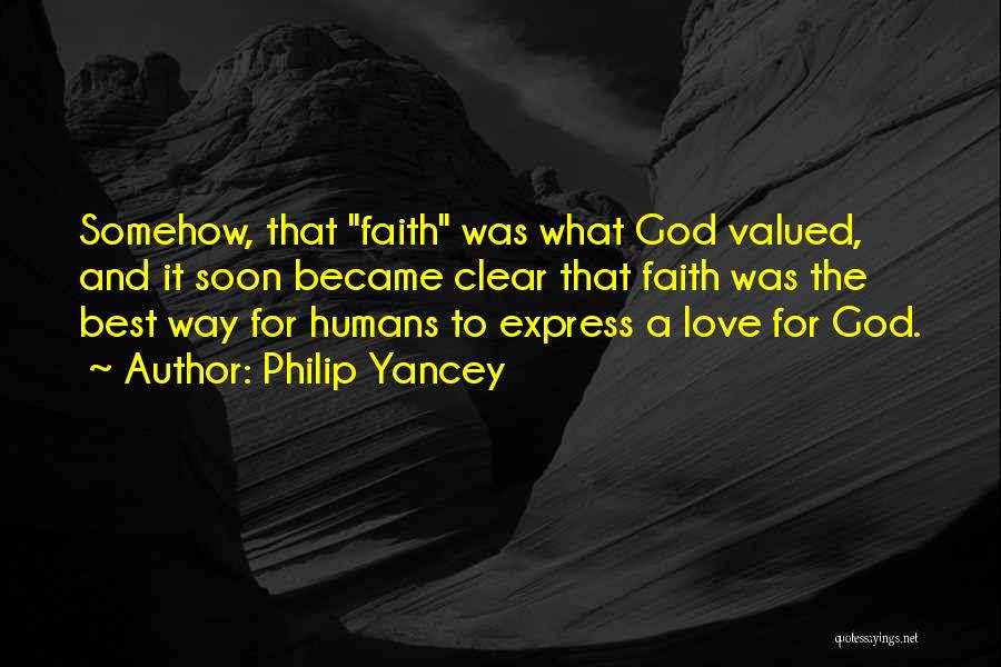 Valued Love Quotes By Philip Yancey