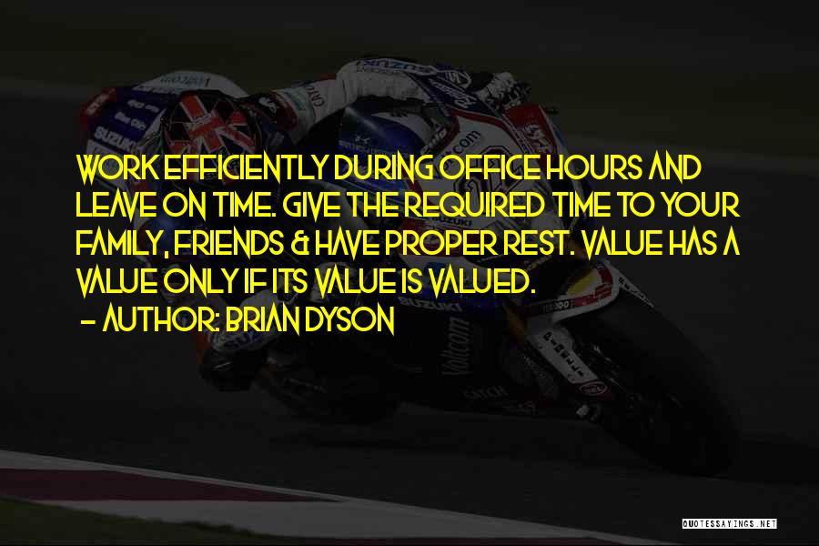 Valued Time Quotes By Brian Dyson