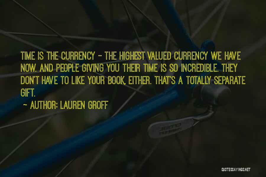 Valued Time Quotes By Lauren Groff