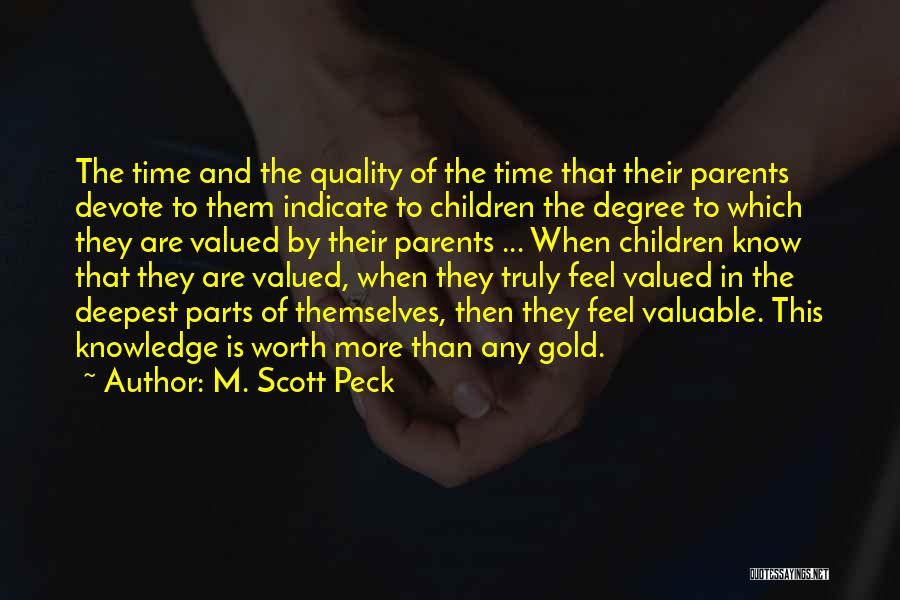 Valued Time Quotes By M. Scott Peck