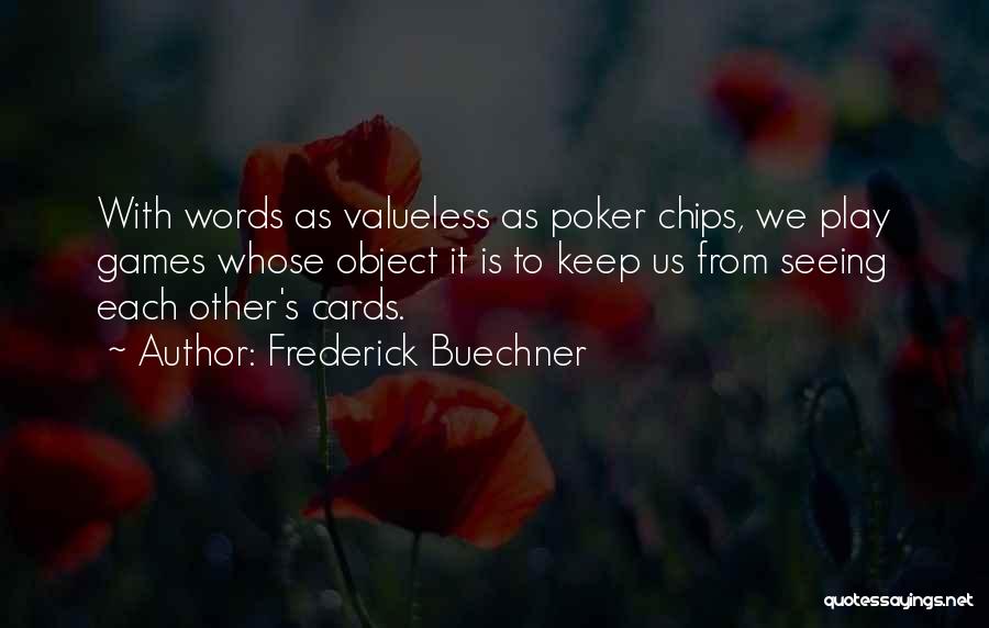 Valueless Quotes By Frederick Buechner