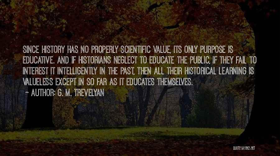 Valueless Quotes By G. M. Trevelyan