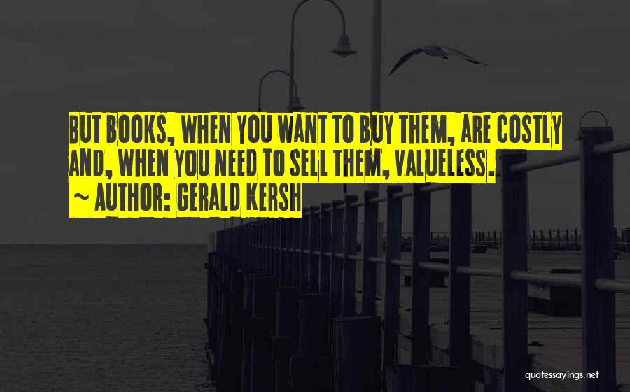 Valueless Quotes By Gerald Kersh