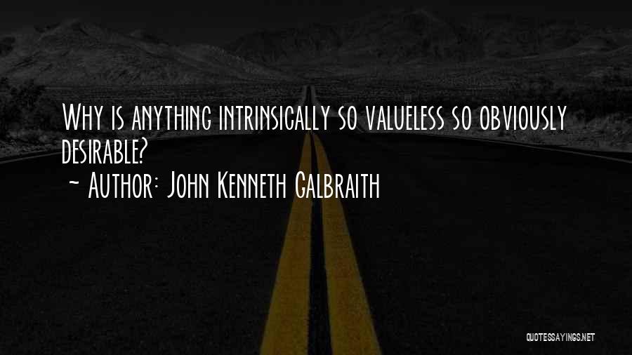 Valueless Quotes By John Kenneth Galbraith