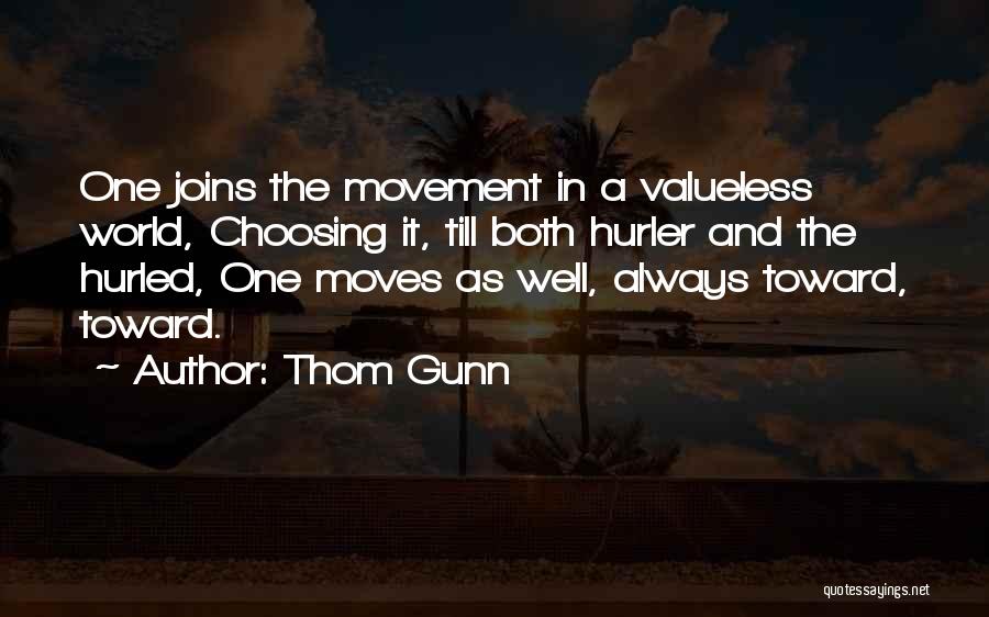 Valueless Quotes By Thom Gunn