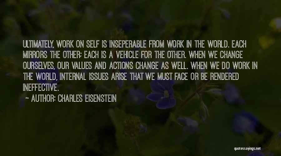 Values And Actions Quotes By Charles Eisenstein