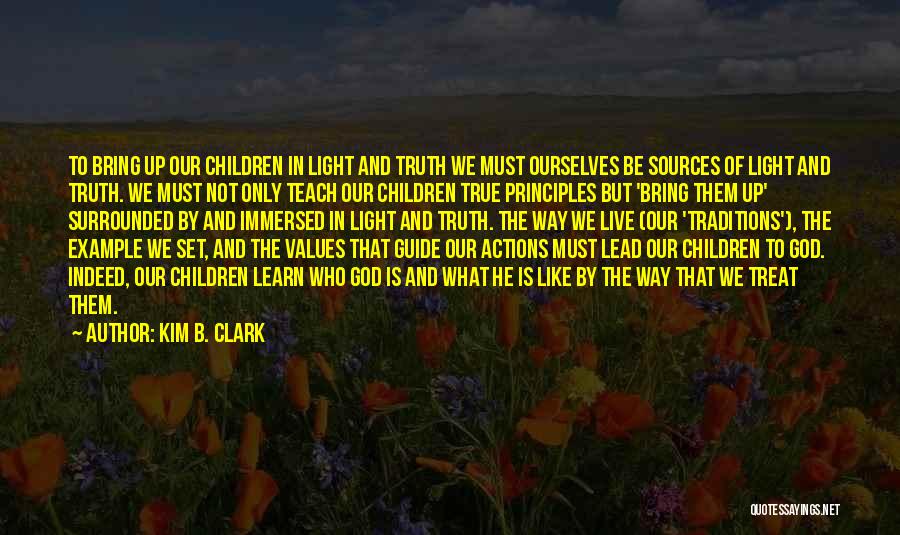 Values And Actions Quotes By Kim B. Clark