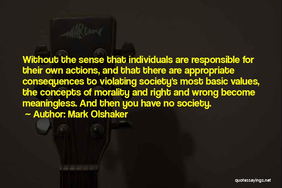Values And Actions Quotes By Mark Olshaker