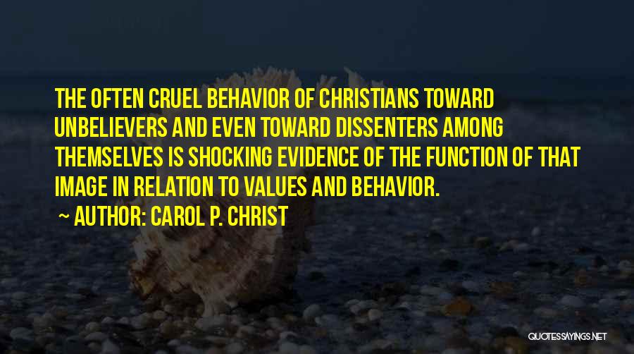 Values And Behavior Quotes By Carol P. Christ