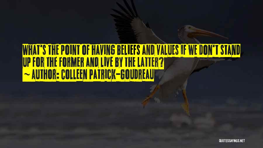 Values And Behavior Quotes By Colleen Patrick-Goudreau