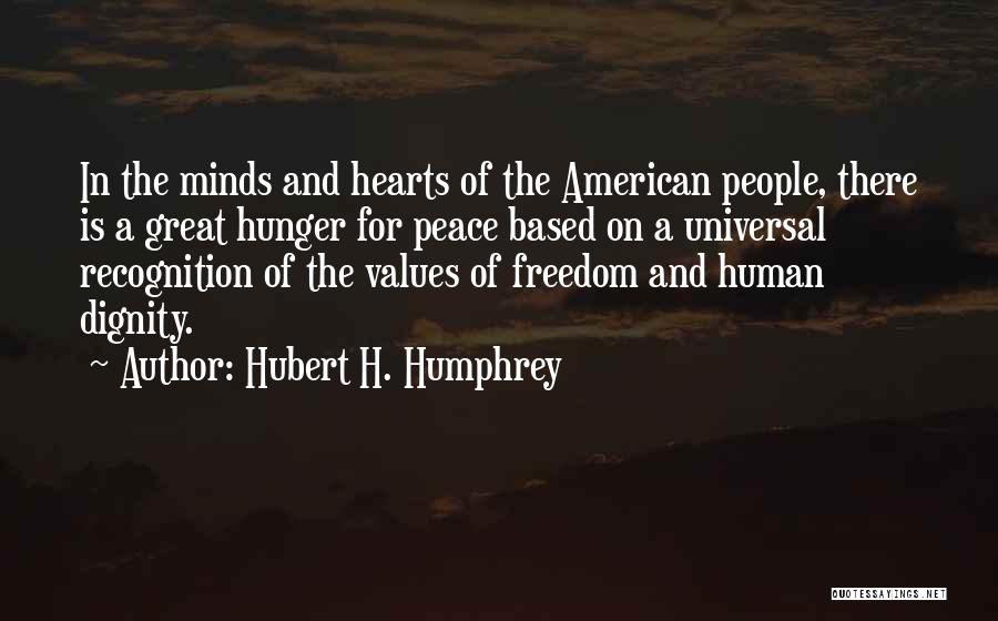 Values And Dignity Quotes By Hubert H. Humphrey