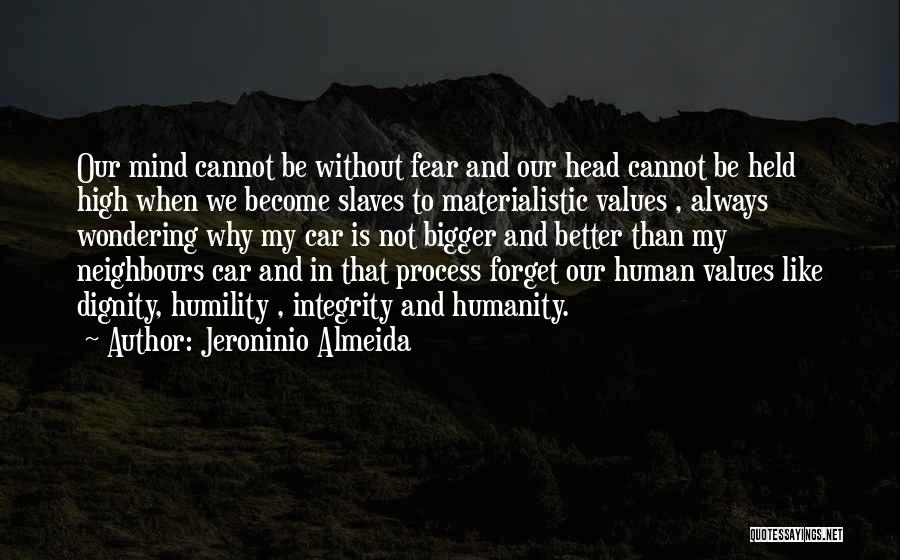 Values And Dignity Quotes By Jeroninio Almeida