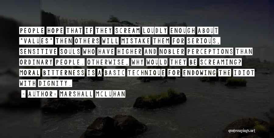 Values And Dignity Quotes By Marshall McLuhan